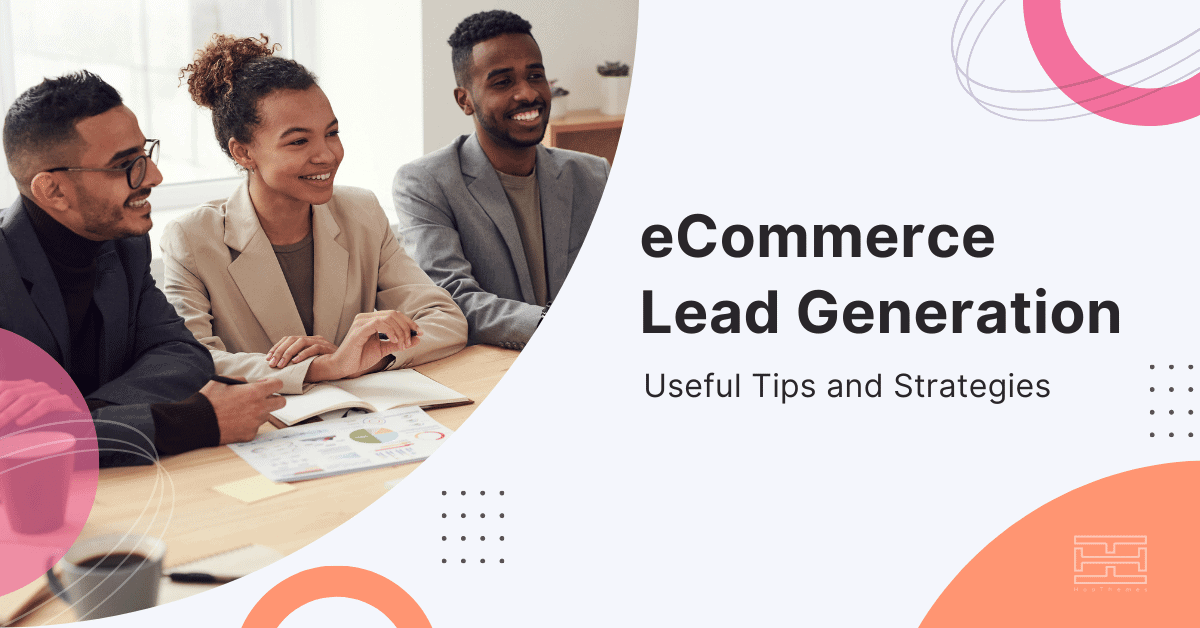 Lead Generation Strategies & Tips for Your Business
