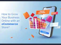 2. Growing Your Business with Ecommerce Store Industry 2023 2
