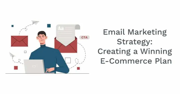 Ecommerce Email Marketing Strategy Creating a Winning E-commerce Plan