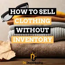 How to Start to Sell Clothing Online Without Inventory