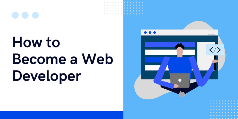 What Is Web Development And How Does It Work to Become a Web Developer 3 What Is Web Development And How Does It Work to Become a Web Developer 3