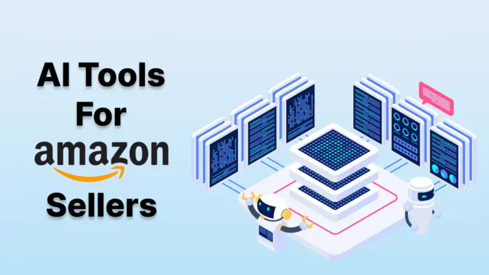 Best AI Tools for Amazon Sellers, The Ultimate Guide for 2025