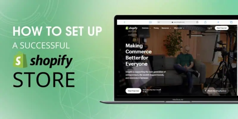 How to Set Up a Successful Shopify Store in 10 Steps ? 2 How to Set Up a successful Shopify Store in 10 Steps ? 2