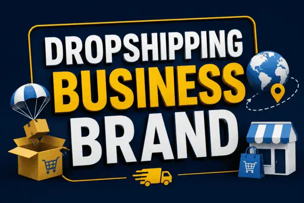 How to Start to Build a Successful Dropshipping Business Brand in 2026 